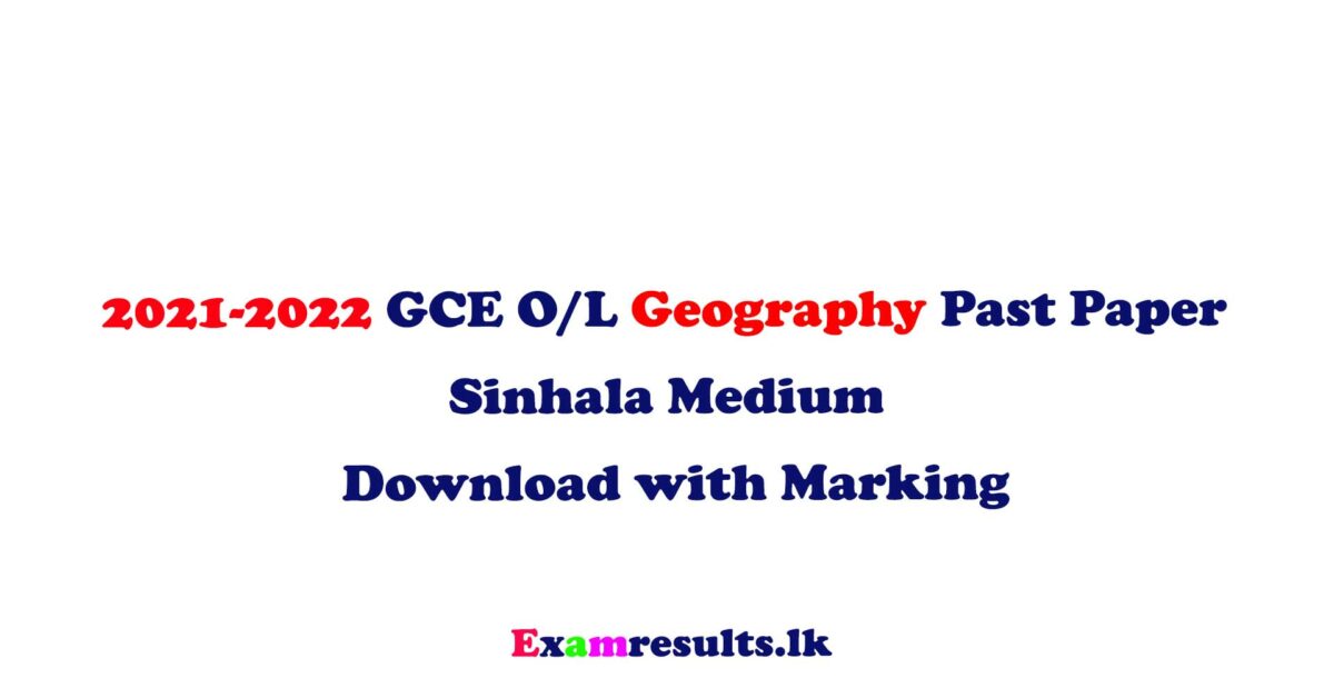 2021,2022,ol,geography,past,paper,download,sinhala,medium,with,marking,examresultslk