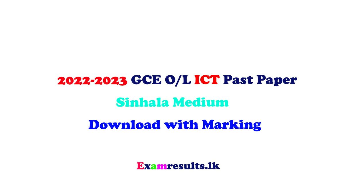 2022,2023,ol,ict,past,paper,english,tamil,sinhala,medium,doenload,free,examresultslk,eith marking,answer