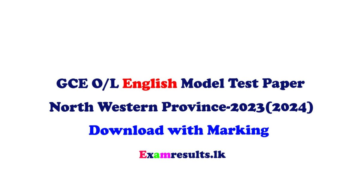 20232024-OL-English-Model-north-western-province-Papers-with-Answer