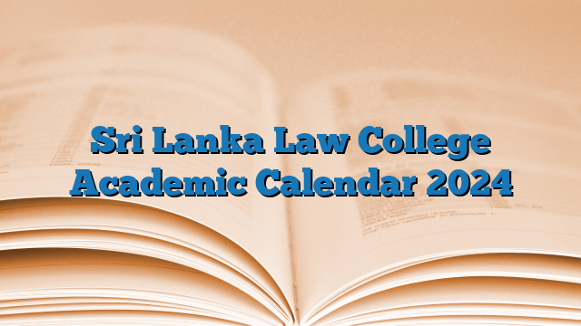 Sri Lanka Law College Academic Calendar 2024