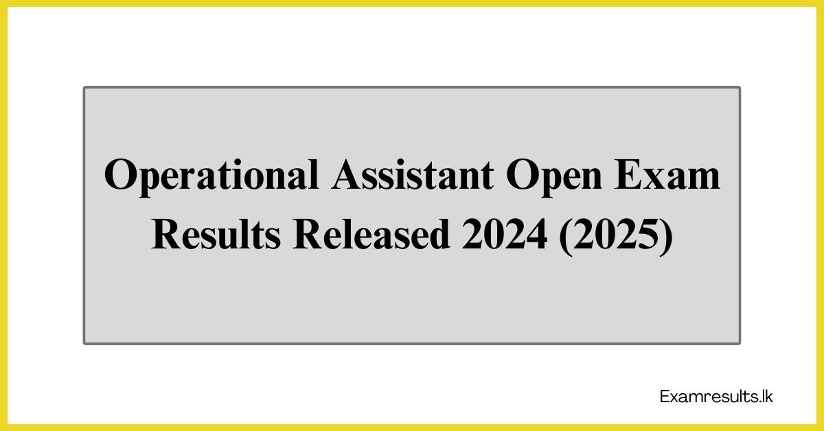 Operational Assistant Open Exam Results Released 2024 (2025)