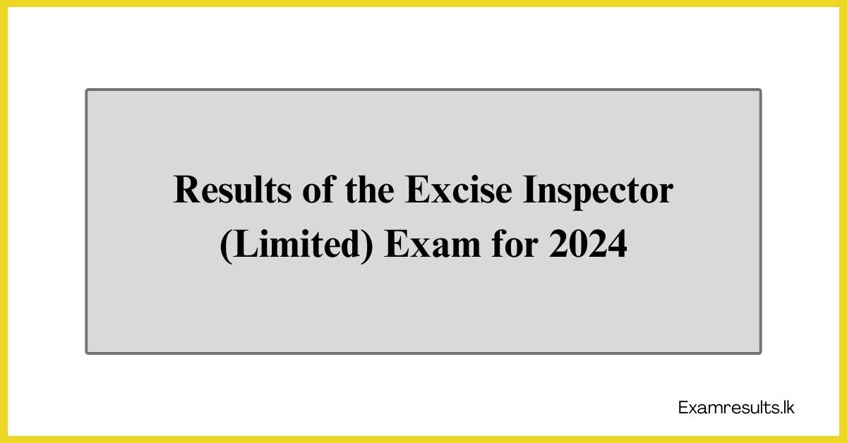 Results of the Excise Inspector (Limited) Exam for 2024