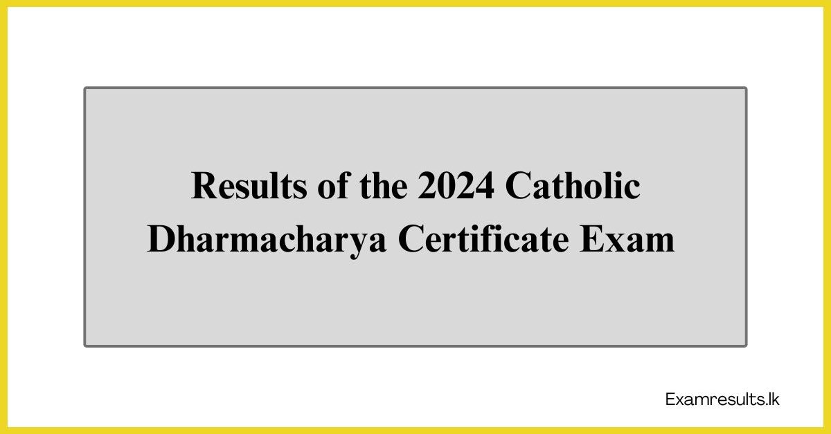 Results of the 2024 Catholic Dharmacharya Certificate Exam