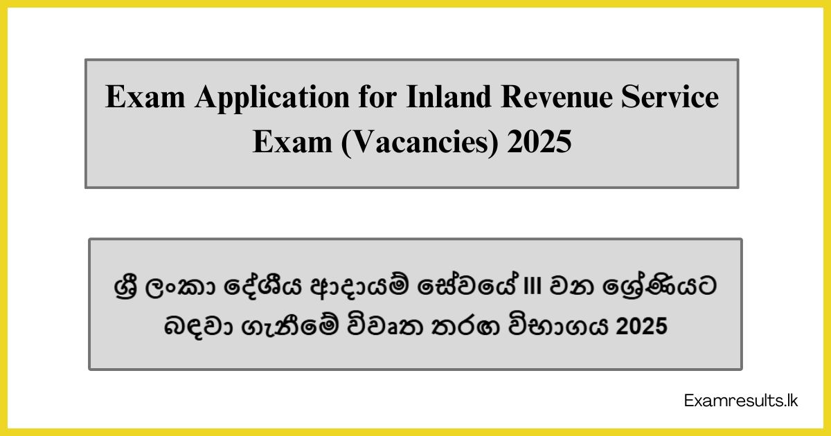 Exam Application for Inland Revenue Service Exam (Vacancies) 2025