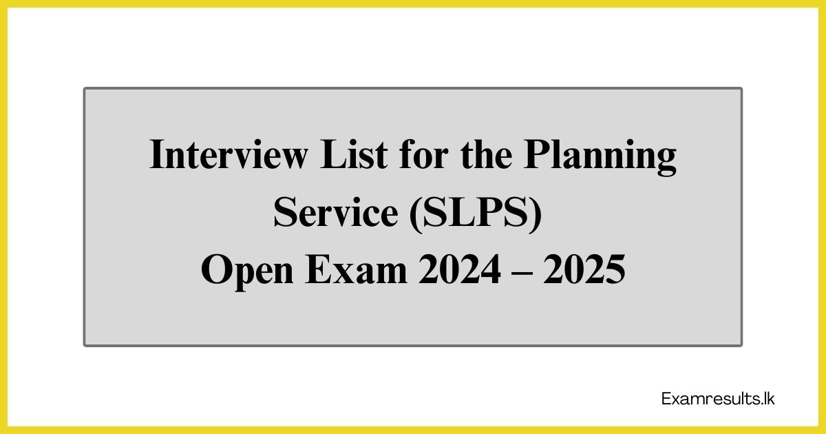 Interview List for the Planning Service (SLPS) Open Exam 2024–2025