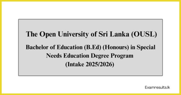 Bachelor of Education (B.Ed) (Honours) in Special Needs Education Degree Programme (Intake 2025/2026)