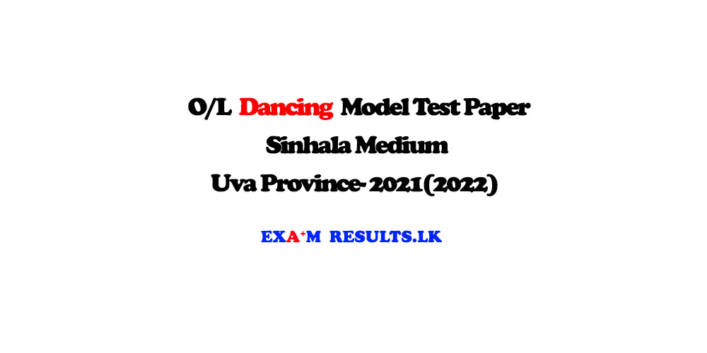 grade-11-dancing-model-test-paper-sinhala-medium-uva-province-2021-2022-examresults-lk