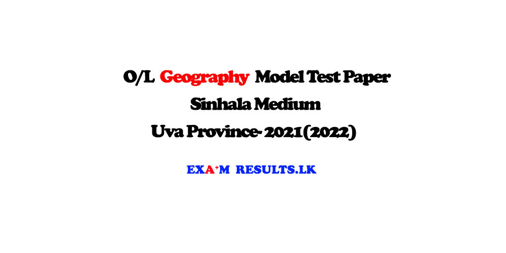 grade,11,geography,model,test,paper,sinhala,medium,uva,province,2011,2022,examresults,lk