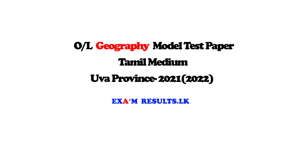 grade-11-geography-model-test-paper-tamil-medium-uva-province-2021-2022-examresults-lk