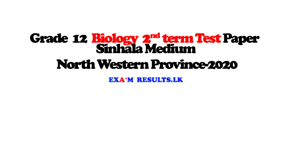 grade,12,biology,2nd,term,test,sinhala,medium,north,western,province,2020.