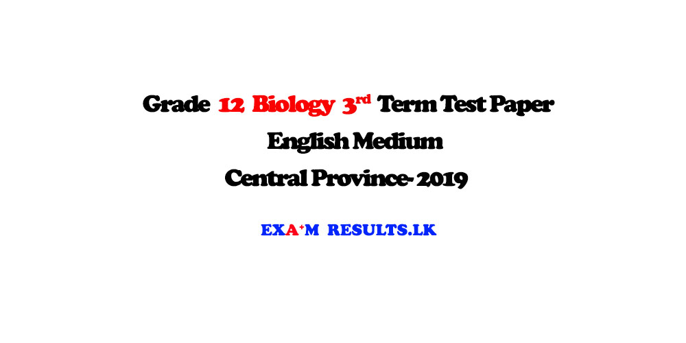 grade-12-biology-3rd-term-test-paper-1-english-medium-central-province-2019-examresults-lk