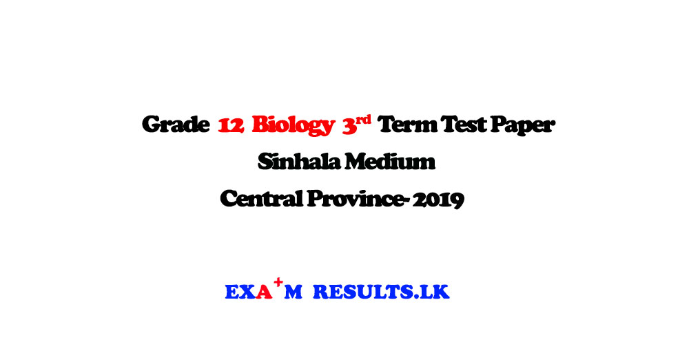 grade-12-biology-3rd-term-test-paper-with-marking-sinhala-medium-central-province-2019-examresults-lk