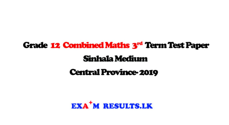 grade-12-combined-maths-3rd-term-test-papers-sinhala-medium-central-province-2019-examresults-lk.