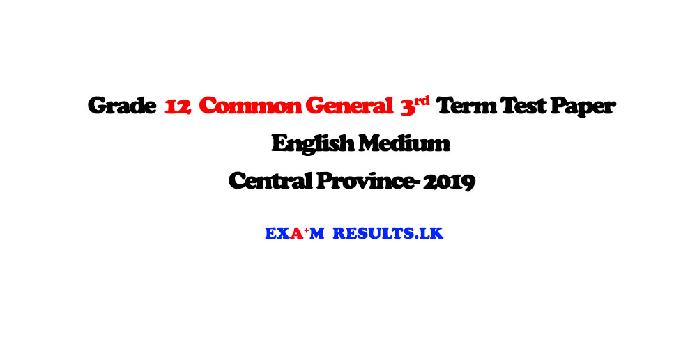 grade-12-common-general-test-3rd-term-test-paper-english-medium-examresults-lk