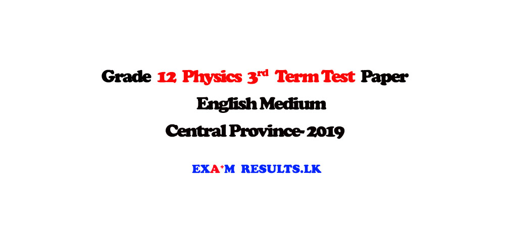 Grade 12 Physics 3rd Term Test Paper English Medium with Marking Scheme ...