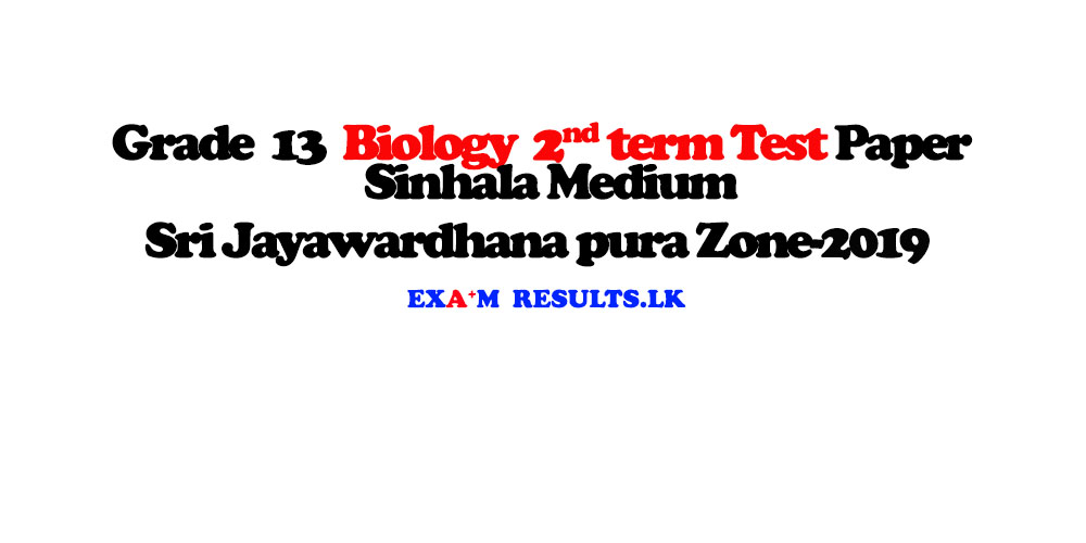 grade-13-biology-2nd-term-test-paper-sinhala-medium-sri-jayawardhanapura-zone-2020-examresults-lk