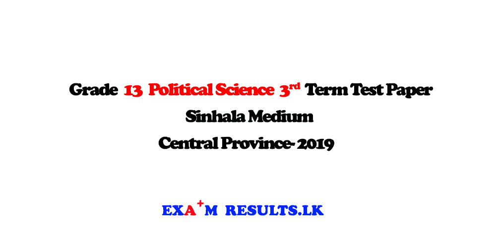 grade-13-political-science-3re-term-test-paper-with-answer-sinhala-medium-central-province-2019-examresults-lk